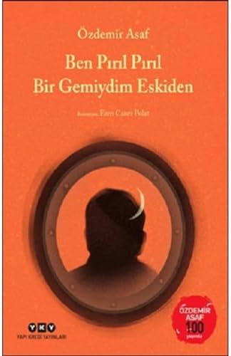 Alternative view of Ben Pırıl Pırıl Bir Gemiydim Eskiden: (Özdemir Asaf 100 Yaşında)