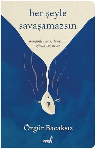 Her Şeyle Savaşamazsın