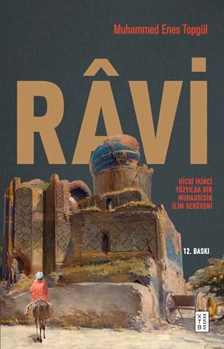 Ravi: Hicri İkinci Yüzyilda Bir Muhaddisin İlim Serüveni