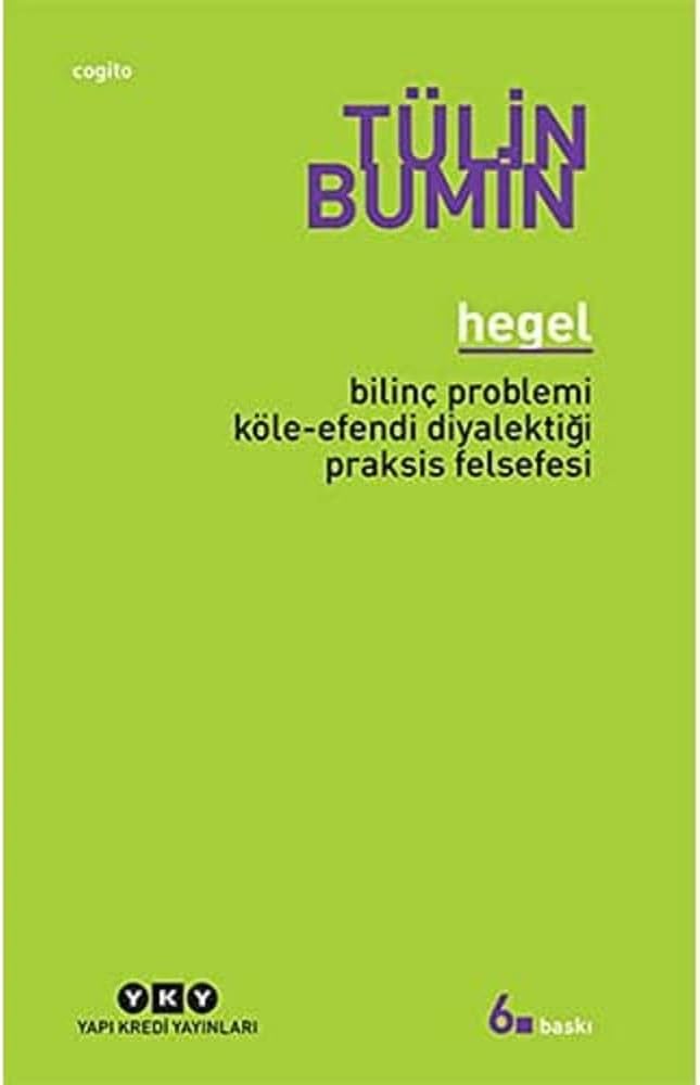 Hegel - Bilinç Problemi, Köle-Efendi Diyalektiği, Praksis Felsefesi