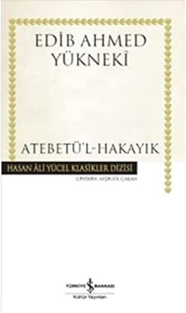 Atabetü'l - Hakayık: Hasan Ali Yücel Klasikler Dizisi