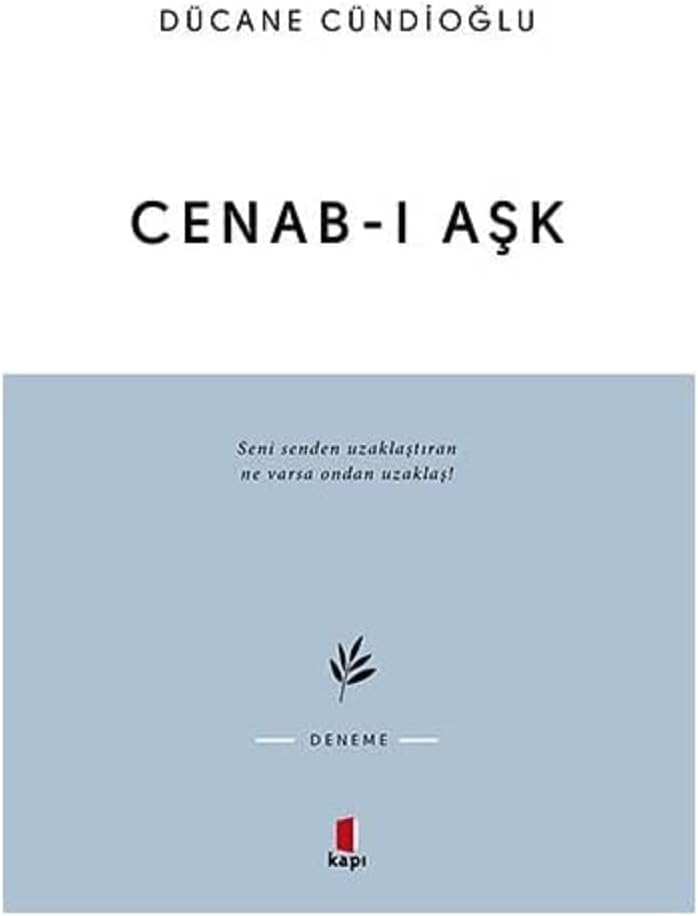 Cenab-ı Aşk: Seni Senden Uzaklaştıran Ne Varsa Ondan Uzaklaş!