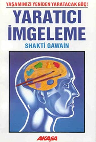 Yaratıcı İmgeleme: Yaşamınızı Yeniden Yaratacak Güç!