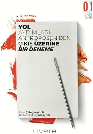 Alternative view of Yol Ayrımları - Antroposen’den Çıkış üzerine Bir Deneme