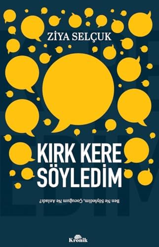 Alternative view of Kırk Kere Söyledim: Ben Ne Söyledim, Çocuğum Ne Anladı?