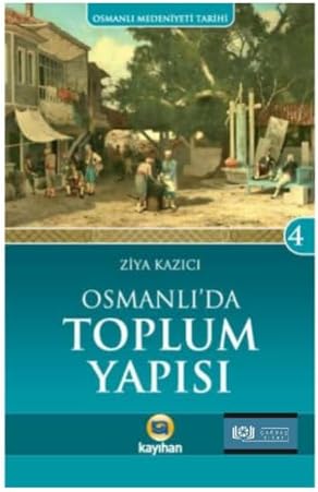 Alternative view of Osmanlı Medeniyeti Tarihi-4 Osmanlı' da Toplum Yapısı