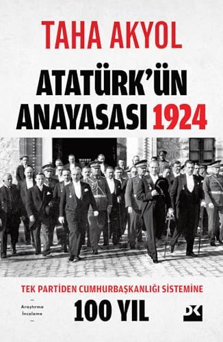 Atatürk’ün Anayasası 1924: Tek Partiden Cumhurbaşkanlığı Sistemine 100 Yıl