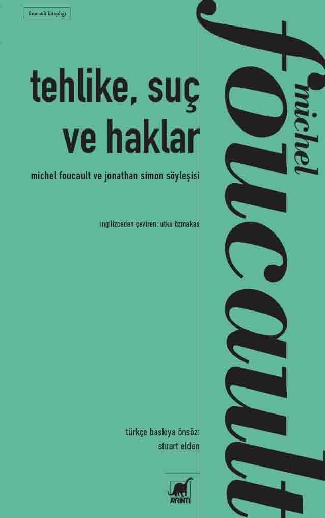 Tehlike, Suç ve Haklar: Michel Foucault ile Jonathan Simon’ın Söyleşisi