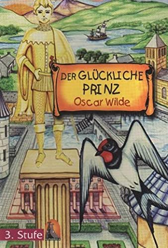 Stufe 3 Der Glückliche Prinz CDli Almanca Hikayeler (Kapak değişebilir)