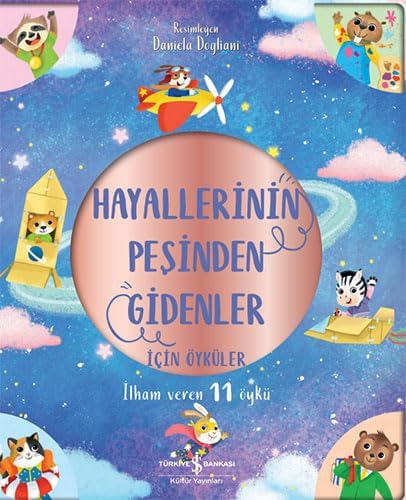 Hayallerinin Peşinden Gidenler İçin Öyküler: İlham Veren 11 Öykü (Kapak Değişebilir)