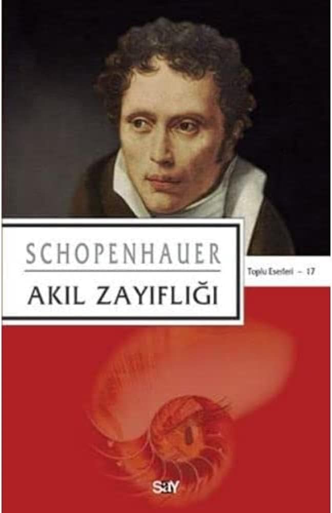 Akıl Zayıflığı: Toplu Eserleri - 17