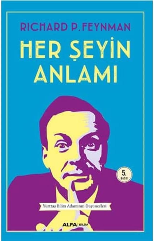 Her Şeyin Anlamı: Yurttaş Bilim Adamının Düşünceleri