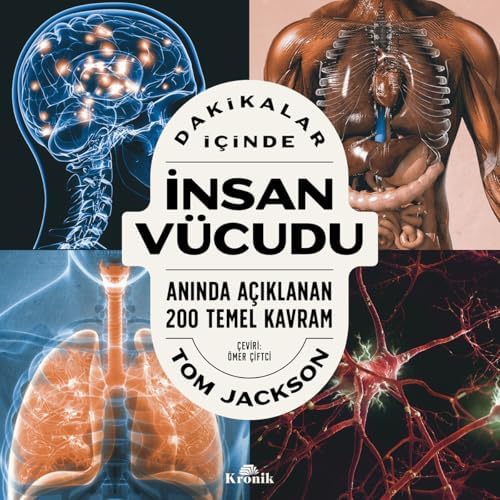Alternative view of Dakikalar İçinde İnsan Vücudu: Anında Açıklanan 200 Temel Kavram