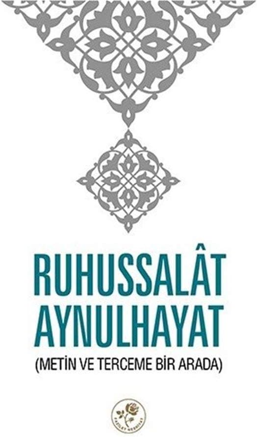 Rühu's-Salat Aynu'l-Hayat: Metin ve Terceme Bir Arada