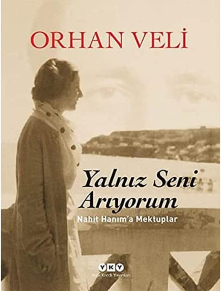 Yalnız Seni Arıyorum - Nahit Hanım'a Mektuplar