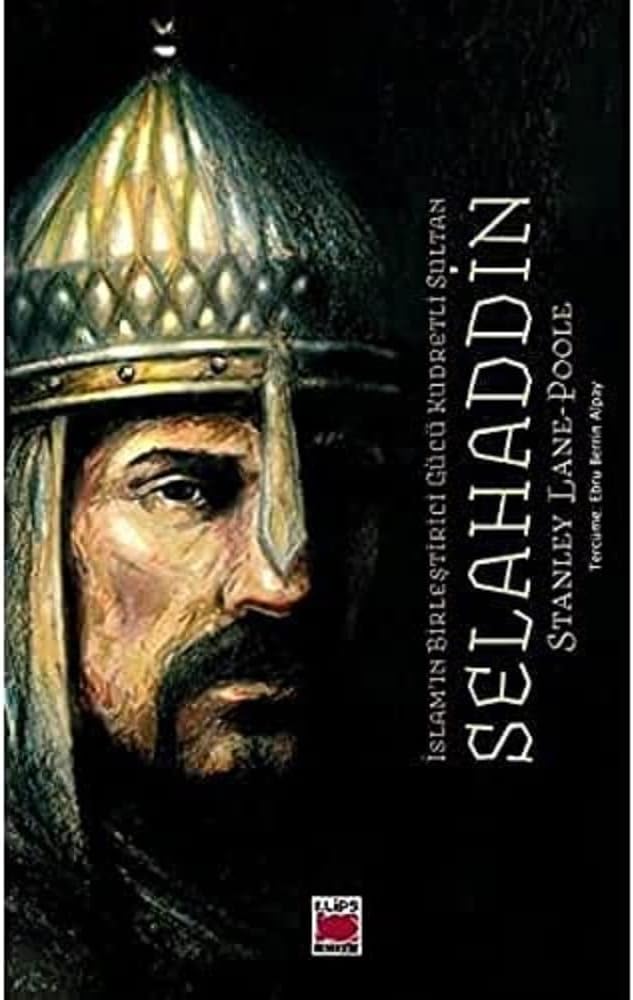 İslam'ın Birleştirici Gücü Kudretli Sultan Selahaddin
