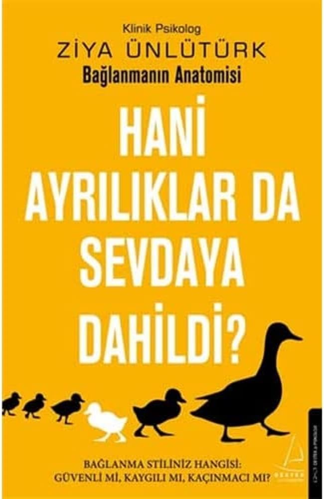 Hani Ayrılıklar da Sevdaya Dahildi?: Bağlanma Stiliniz Hangisi: Güvenli mi, Kaygılı mı, Kaçınmacı mı?
