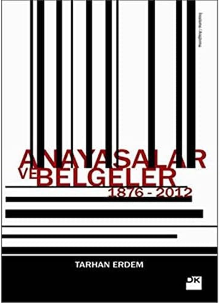 ANAYASALAR VE BELGELER 1876-2012
