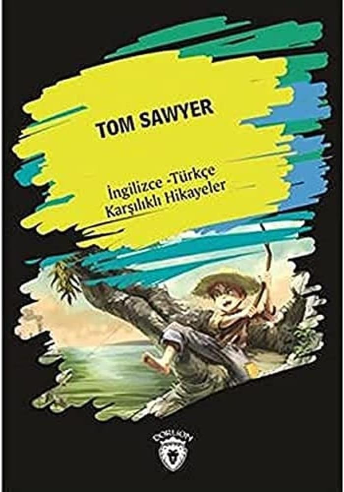 Tom Sawyer: İngilizce - Türkçe Karşılıklı Hikayeler
