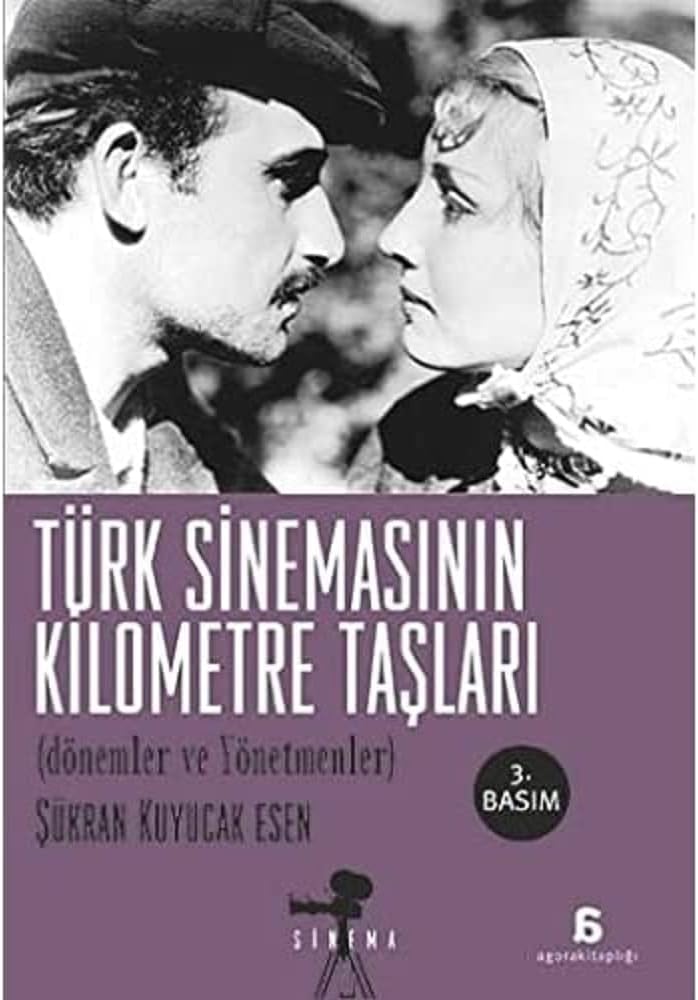 TÜRK SİNEMASININ KİLOMETRE TAŞLARI: Dönemler ve Yönetmenler