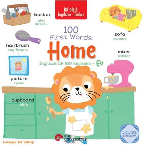 100 First Words - Home / İngilizce İlk 100 Kelimem - Ev: İki Dilli : İngilizce - Türkçe