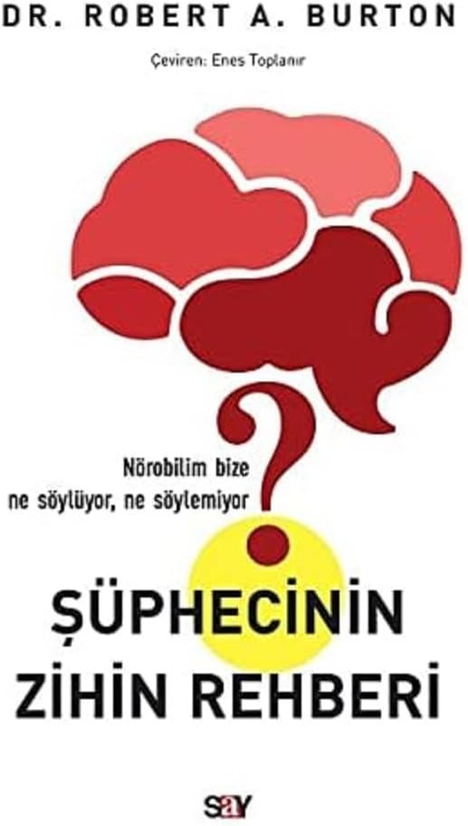 Şüphecinin Zihin Rehberi: Nörobilim Bize Ne Söylüyor, Ne Söylemiyor
