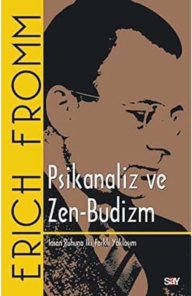 Psikanaliz ve Zen-Budizm: İnsan Ruhuna İki Farklı Yaklaşım