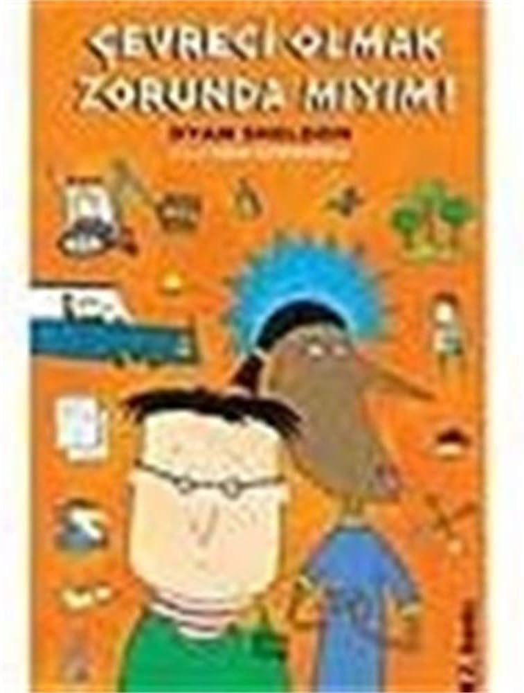Çevreci Olmak Zorunda mıyım?: 4, 5, 6. sınıflar