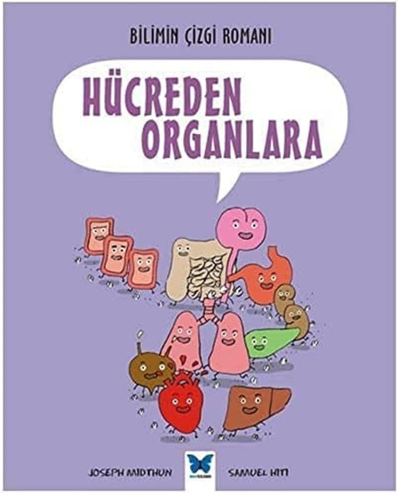 Bilimin Çizgi Romanı - Hücreden Organlara