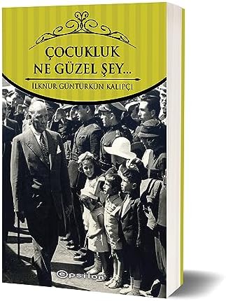 Çocukluk… Ne Güzel Şey…