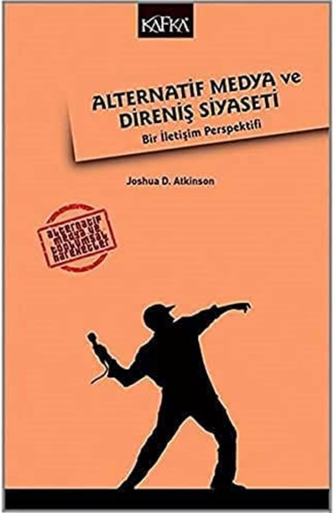 Alternatif Medya ve Direniş Siyaseti: Bir İletişim Perspektifi