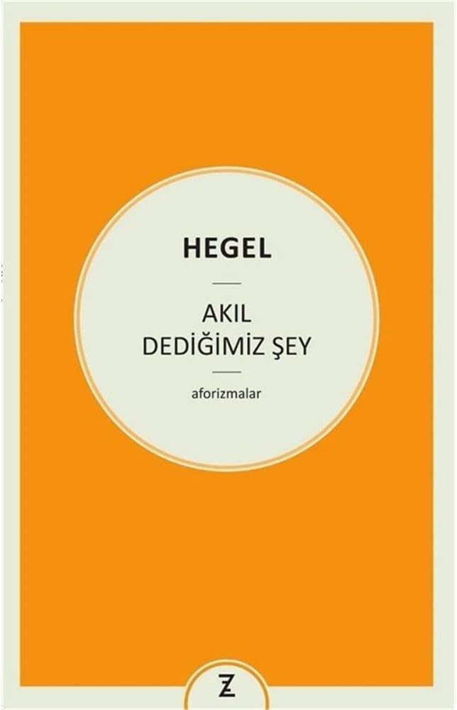 Akıl Dediğimiz Şey: Aforizmalar