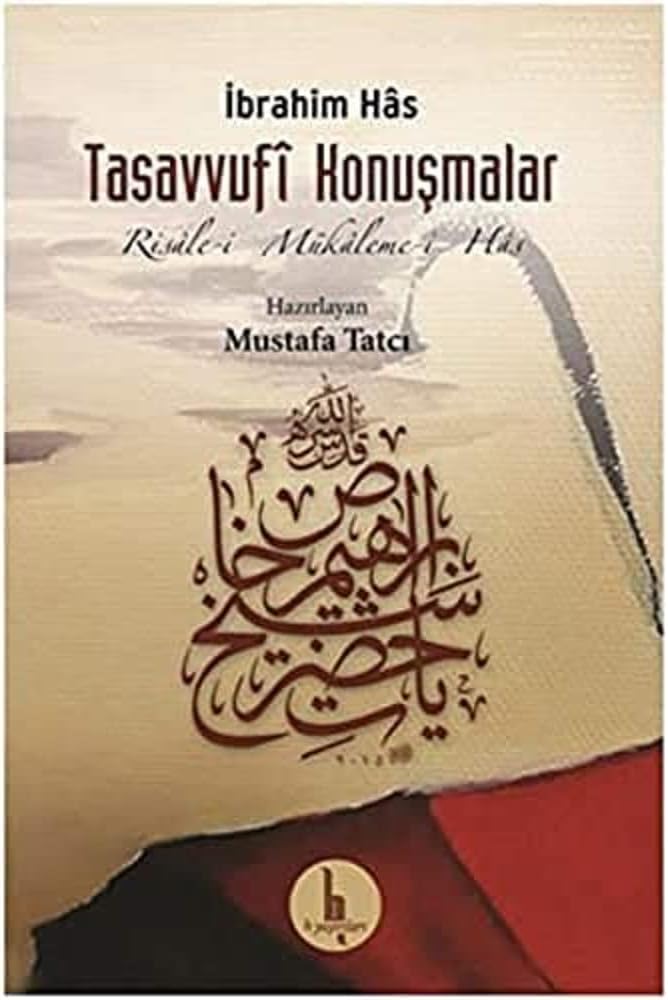 Tasavvufi Konuşmalar: Risale-i Mükaleme-i Has