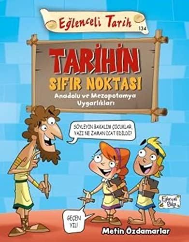 Alternative view of Tarihin Sıfır Noktası: Eğlenceli Tarih - Anadolu ve Mezopotamya Uygarlıkları