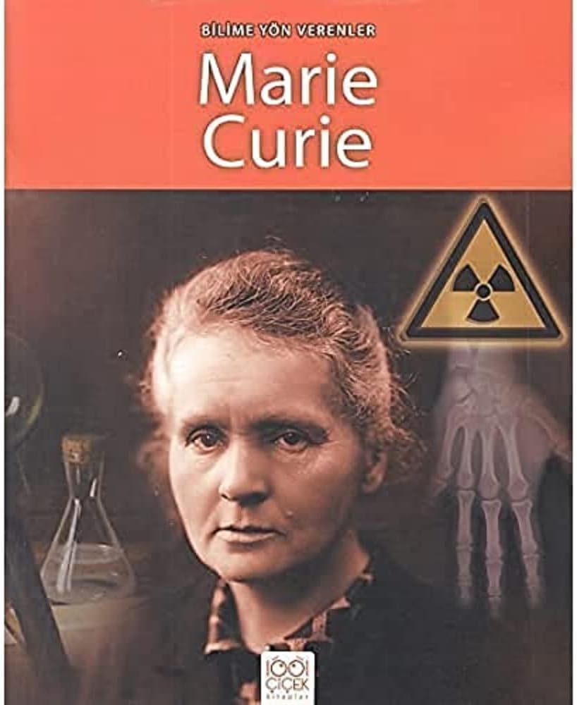 Bilime Yön Verenler - Marie Curie