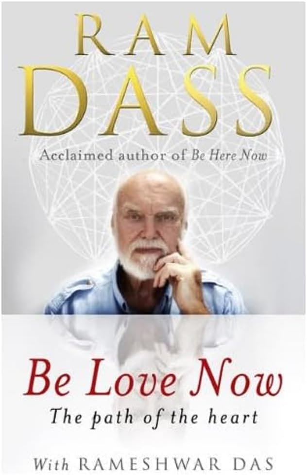 Be Love Now: The Path of the Heart