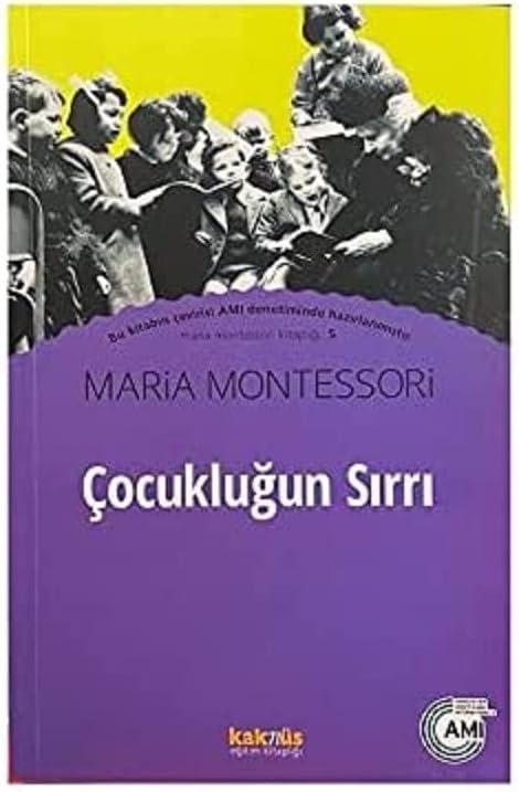 Çocukluğun Sırrı: Maria Montessori Kitaplığı 5
