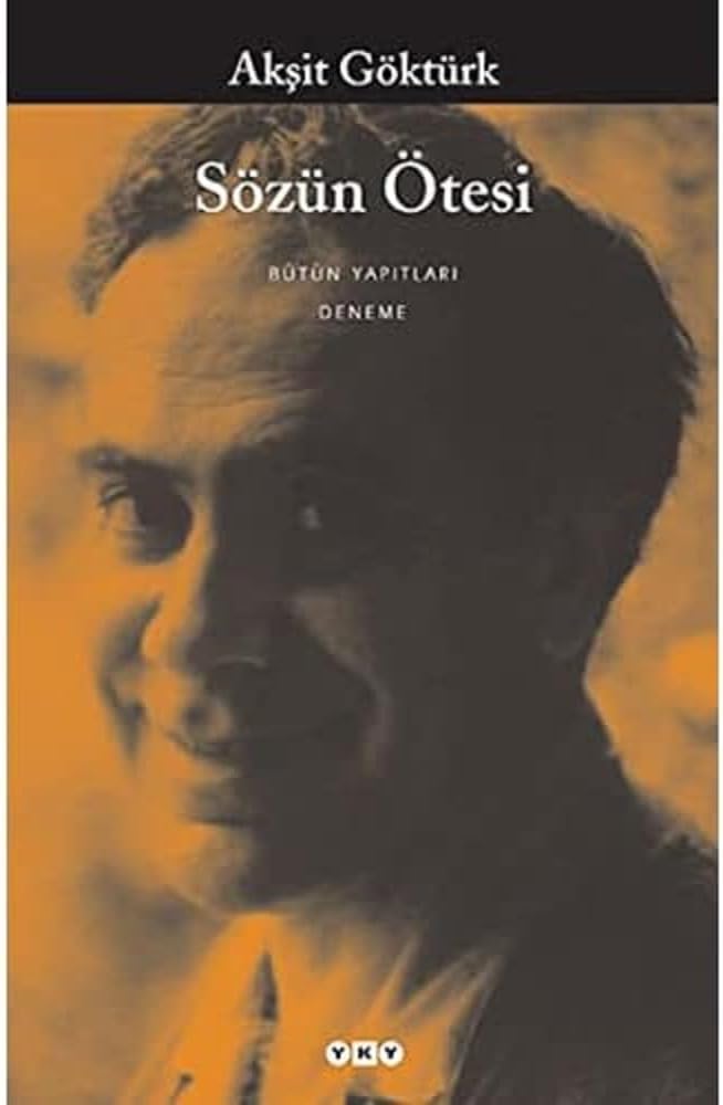 Sözün Ötesi: Bütün Yapıtları Denemeler