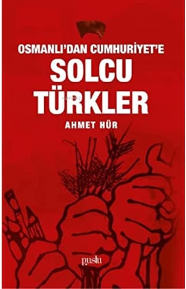 Osmanlı'dan Cumhuriyet'e Solcu Türkler