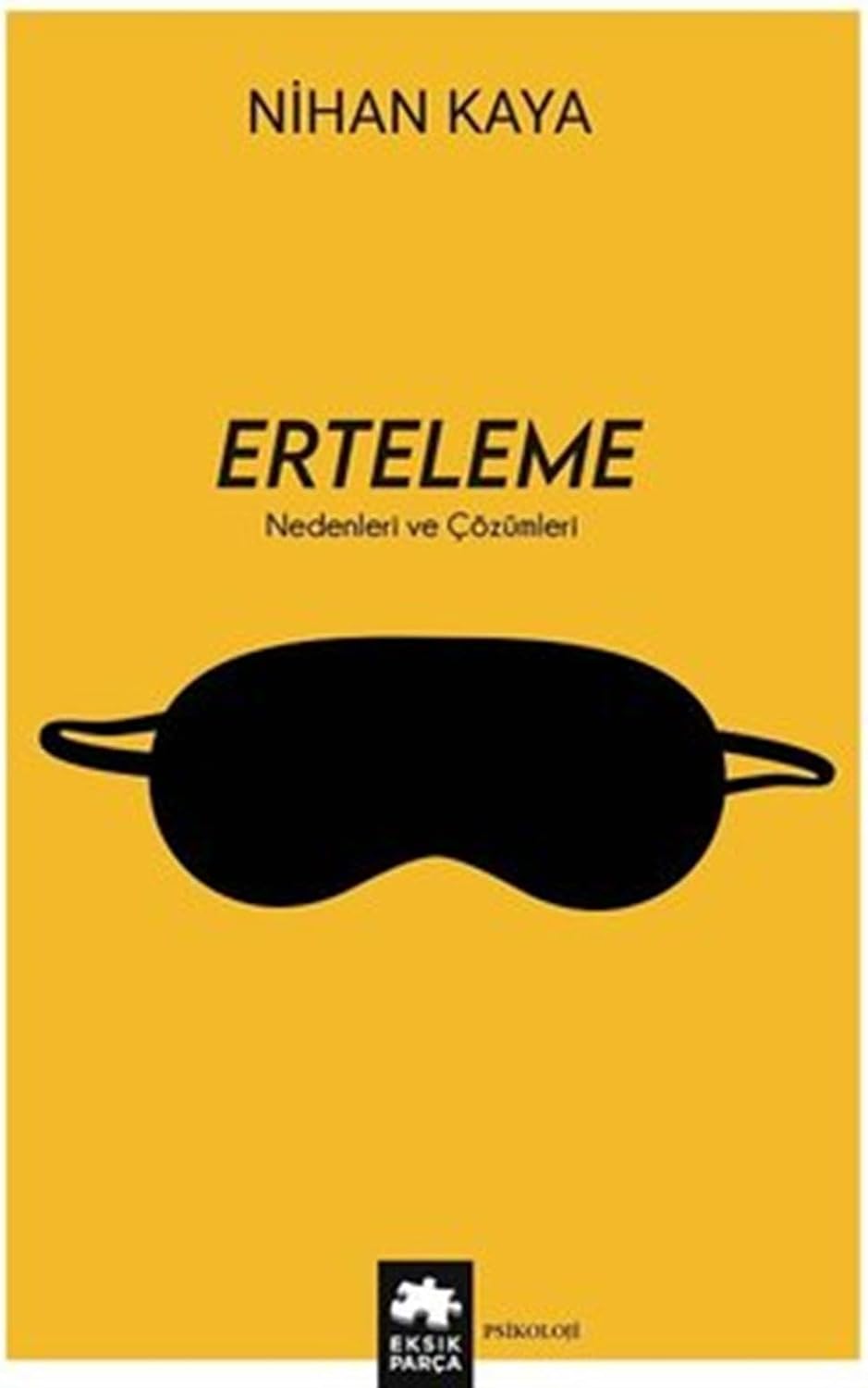Erteleme - Nedenleri ve Çözümleri