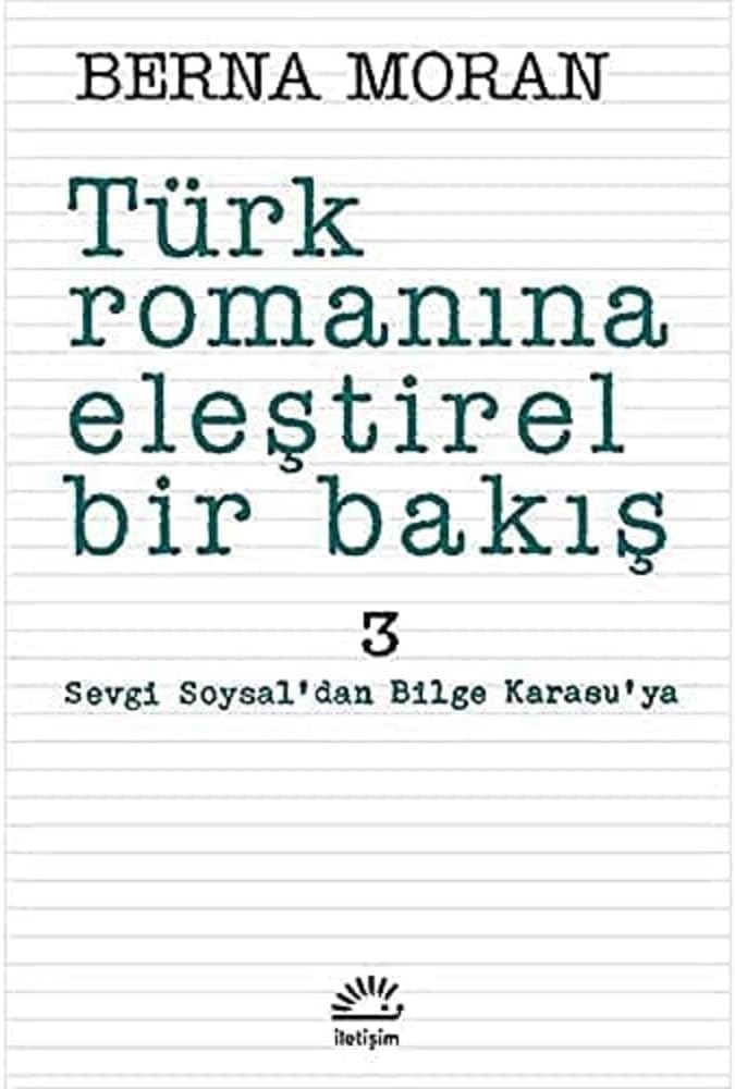 Türk Romanına Eleştirel Bir Bakış 3 Sevgi Soysal'dan Bilge Karasuya