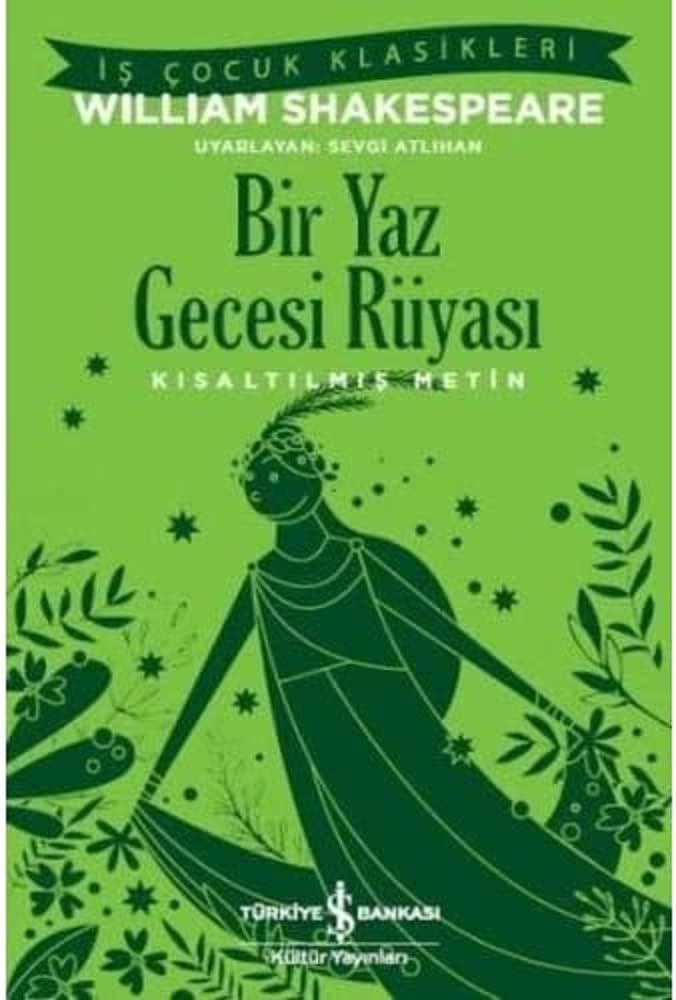 Bir Yaz Gecesi Rüyası: İş Çocuk Klasikleri Kısaltılmış Metin