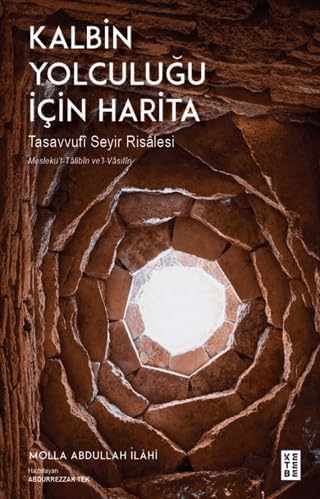 Kalbin Yolculuğu İçin Harita - Tasavvufi Seyir Risalesi