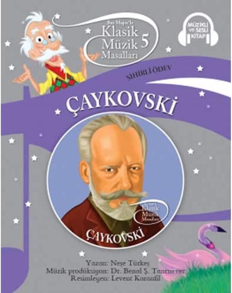 Klasik Müzik Masalları 5 - Çaykovski