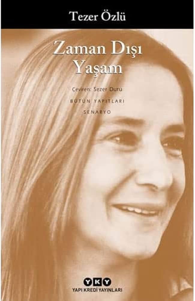 Zaman Dışı Yaşam: Bütün Yapıtları Senaryo
