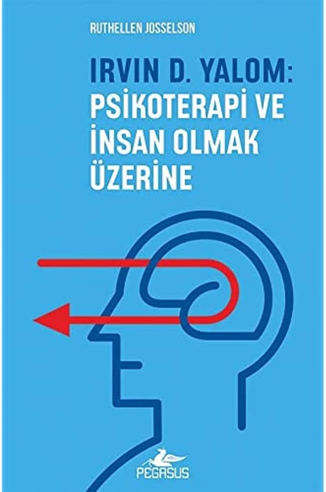 Irvin D. Yalom: Psikoterapi ve İnsan Olmak Üzerine