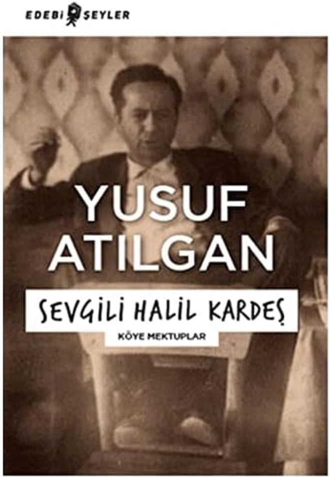 SEVGİLİ HALİL KARDEŞ: Köye Mektuplar