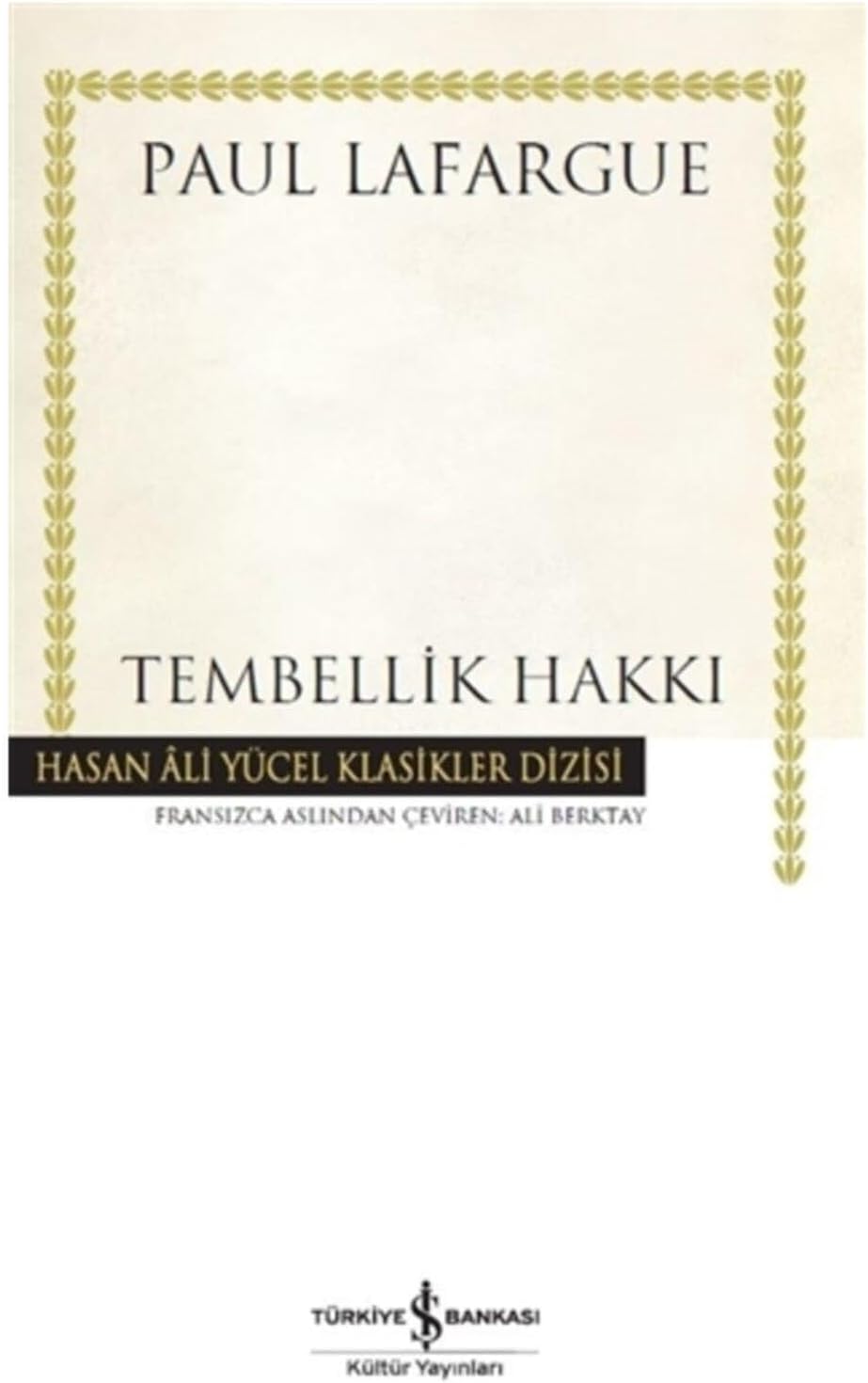 Tembellik Hakkı: Hasan Ali Yücel Klasikler Dizisi