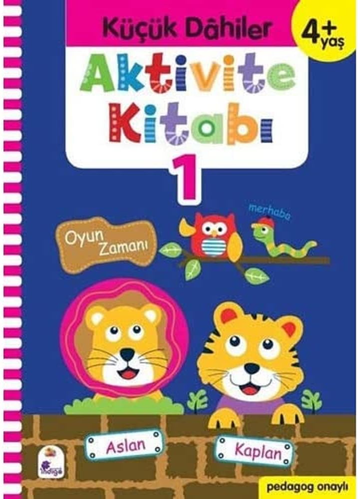 Aktivite Kitabı 1 - Küçük Dahiler 4+Yaş: Pedagog Onaylı