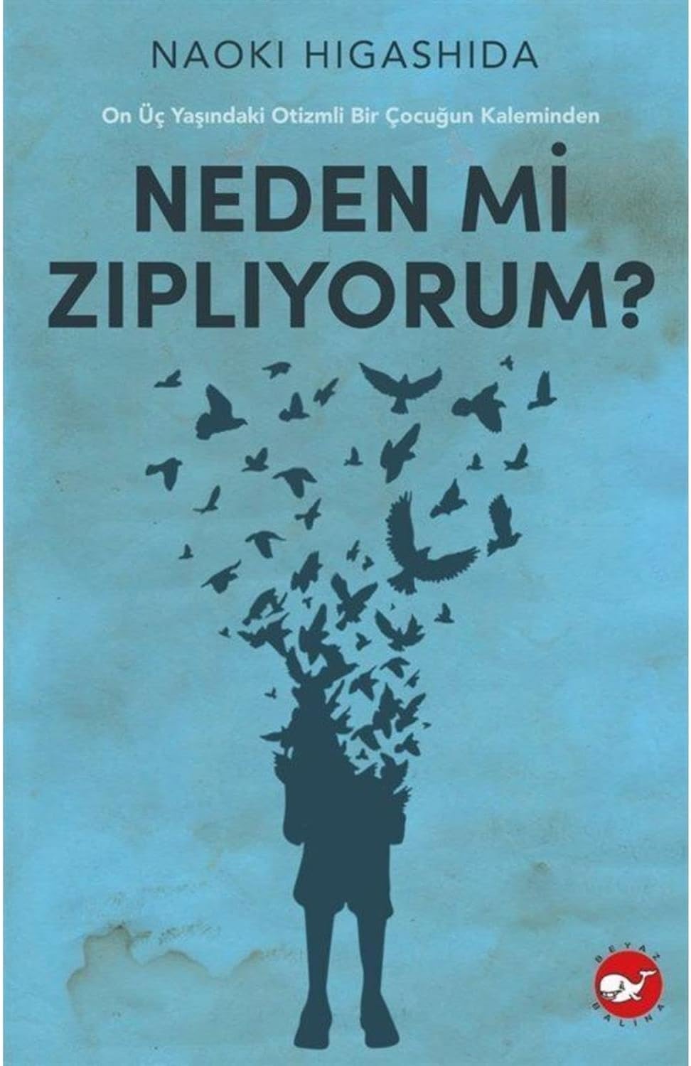 Neden Mi Zıplıyorum ?: On Üç Yaşındaki Otizmli Bir Çocuğun Kaleminden